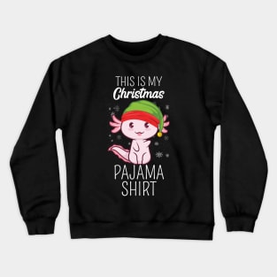 This Is My Christmas Axolotl Funny Xmas Mexican Walking Fish Crewneck Sweatshirt